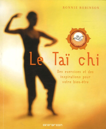 Le Taï Chi - Des Exercices Et Des Inspitations Pour Votre Bien-Être