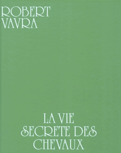 La Vie Secrète Des Chevaux