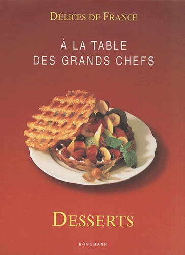 A La Table Des Grands Chefs : Desserts
