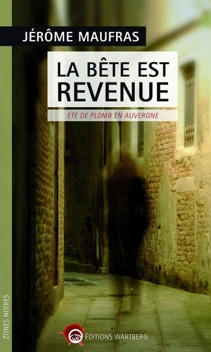 La Bête Est Revenue - Eté De Plomb En Auvergne