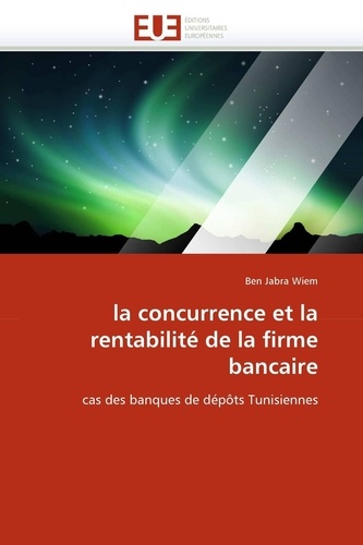 la concurrence et la rentabilité de la firme bancaire