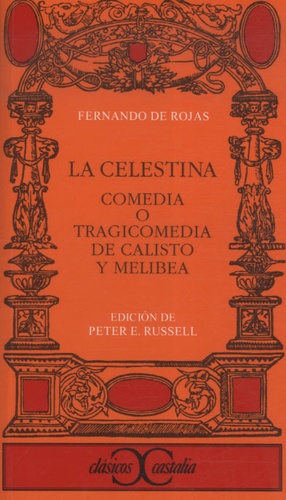 La Celestina - Comedia O Tragicomedia De Calisto Y Melibea