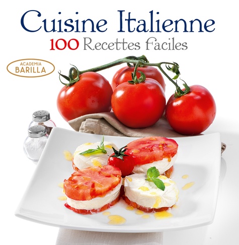 Cuisine Italienne - 100 Recettes Faciles