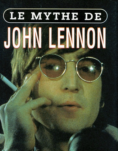 Le Mythe De John Lennon