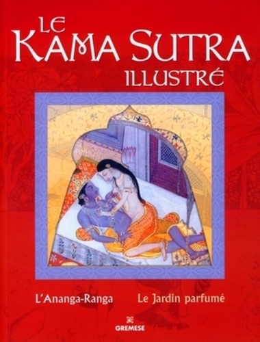 Le Kama Sutra Illustré - L'ananga-Ranga - Le Jardin Parfumé
