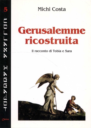 Gerusalemme Ricostruita - Il Racconto Di Tobia E Sara