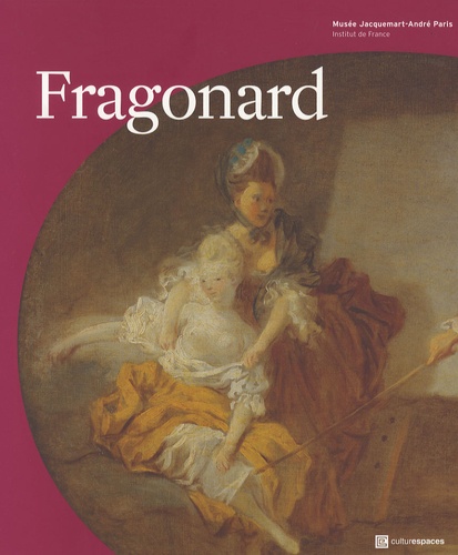 Fragonard - Les Plaisirs D'un Siècle