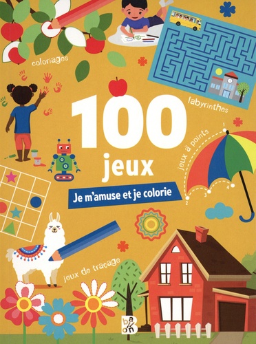 100 Jeux - Je M'amuse Et Je Colorie