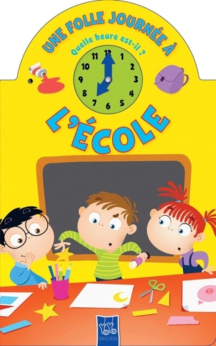 Une Folle Journée À L'école - Quelle Heure Est-Il ?