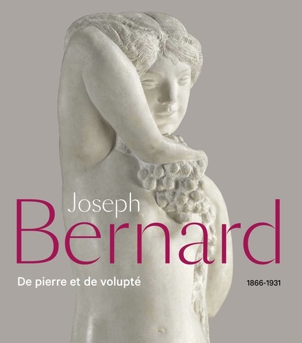 Joseph Bernard 1866-1931 - De Pierre Et De Volupté