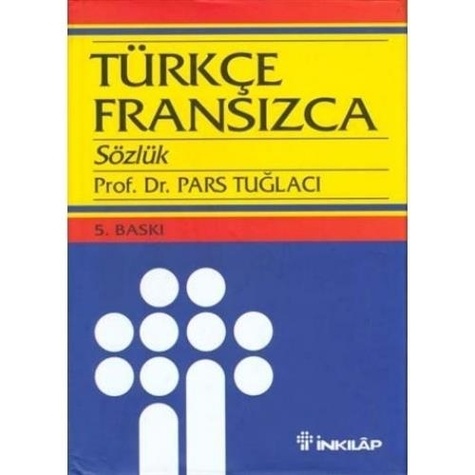 Grand Dictionnaire Turc-Français : Büyük Türkçe-Fransizca Sözlük