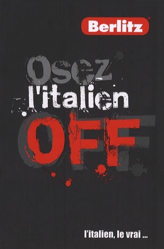 Osez L'italien Off - L'italien, Le Vrai