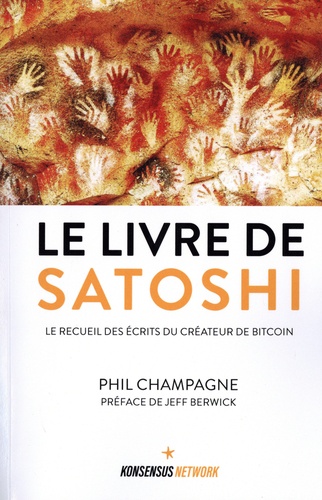 Le Livre De Satoshi - Le Recueil Des Écrits Du Créateur Du Bitcoin