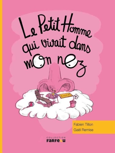 Le Petit Homme Qui Vivait Dans Mon Nez