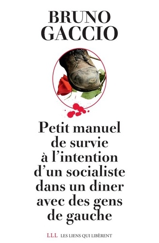 Petit Manuel De Survie À L'intention D'un Socialiste Lors D'un Dîner Avec Des Gens De Gauche