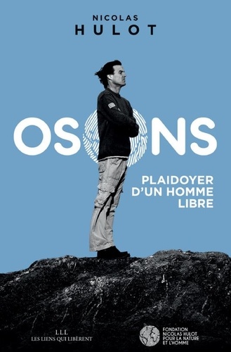 Osons ! - Plaidoyer D'un Homme Libre