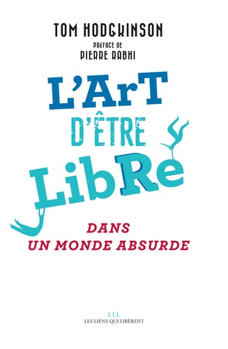 L'art D'être Libre - Dans Un Monde Absurde