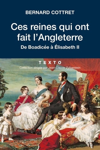 Ces Reines Qui Ont Fait L'angleterre - De Boadicée À Elisabeth Ii
