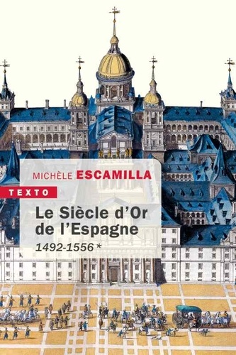 Le Siècle D'or De L'espagne - Tome 1, 1492-1556
