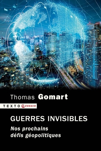 Guerres Invisibles - Nos Prochains Défis Géopolitiques