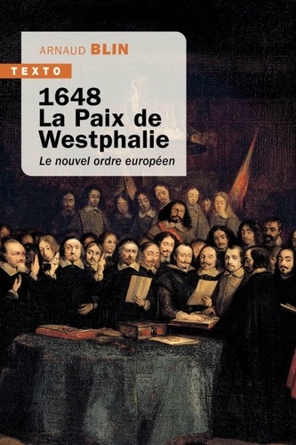 1648, La Paix De Westphalie - Le Nouvel Ordre Européen
