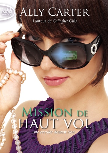 Mission De Haut Vol Tome 2 - Ne Reculer Devant Rien