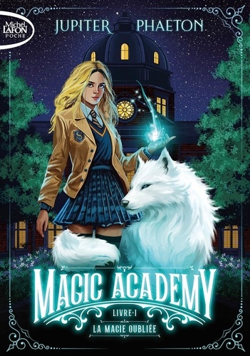 Magic Academy - Tome 1 - La Magie Oubliée