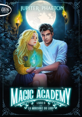 Magic Academy - Tome 2 - La Morsure Du Loup