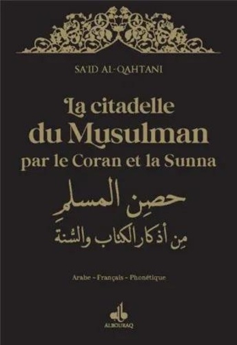 La Citadelle Du Musulman Par Le Coran Et La Sunna - Avec La Phonétique, Couverture Noire