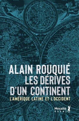 Les Dérives D'un Continent - L'amérique Latine Et L'occident