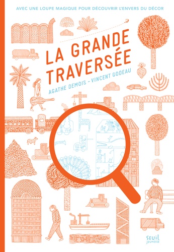 La Grande Traversée - Avec Une Loupe Magique Pour Découvrir L'envers Du Décor