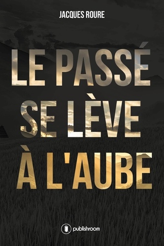Le Passé Se Lève À L'aube