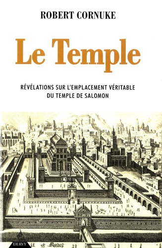 Le Temple - Révélations Sur L'emplacement Véritable Du Temple De Salomon