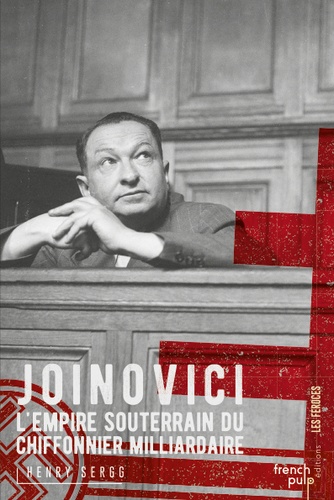 Joinovici - L'empire Souterrain Du Chiffonnier Milliardaire