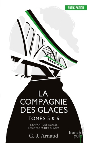 La Compagnie Des Glaces Tomes 5-6 - L'enfant Des Glaces - Les Otages Des Glaces
