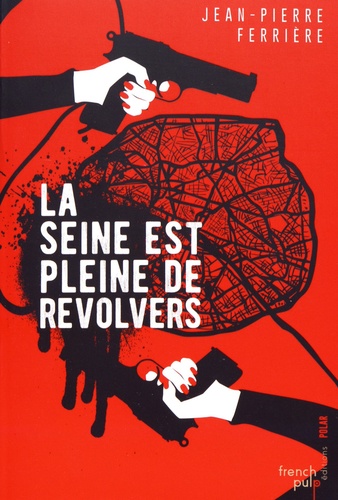 La Seine Est Pleine De Revolvers