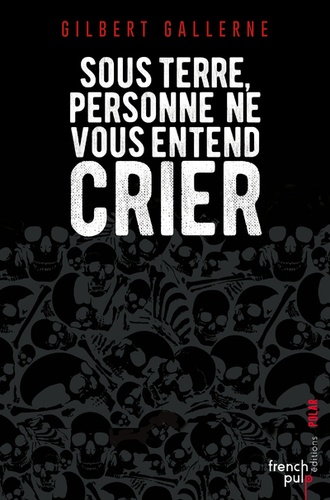 Sous Terre, Personne Ne Vous Entend Crier