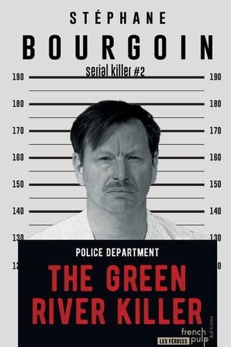Serial Killer Tome 2 - The Green River Killer