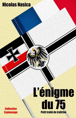 L'énigme Du 75 - Petit Traité De Traîtrise