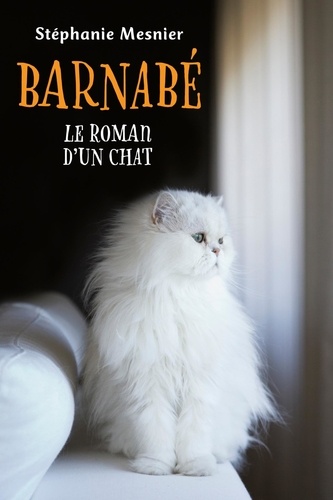 Barnabé - Le Roman D'un Chat