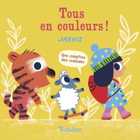Tous En Couleurs ! - Une Comptine Des Couleurs