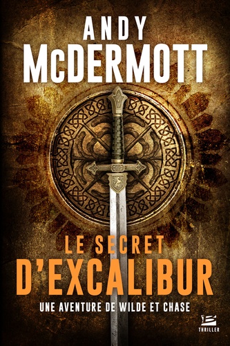 Une Aventure De Wilde Et Chase - Le Secret D'excalibur