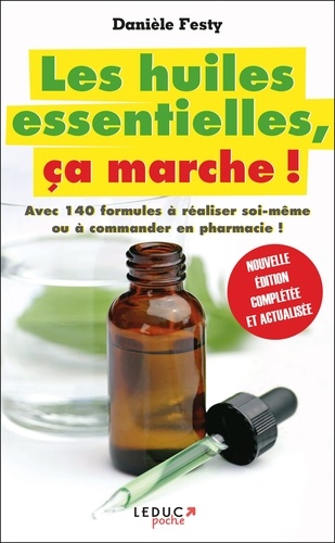 Les Huiles Essentielles, Ça Marche !