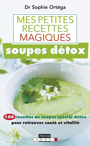 Mes Petites Recettes Magiques Soupes Détox