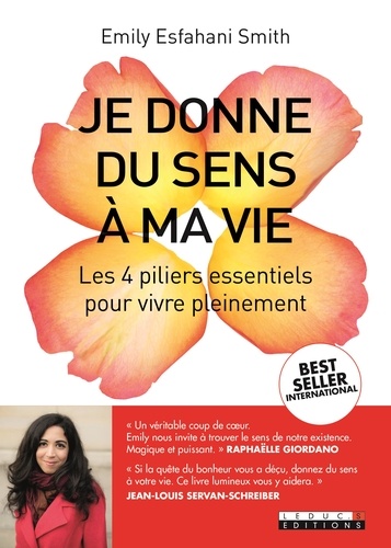 Je Donne Du Sens À Ma Vie - Les 4 Piliers Essentiels Pour Vivre Pleinement