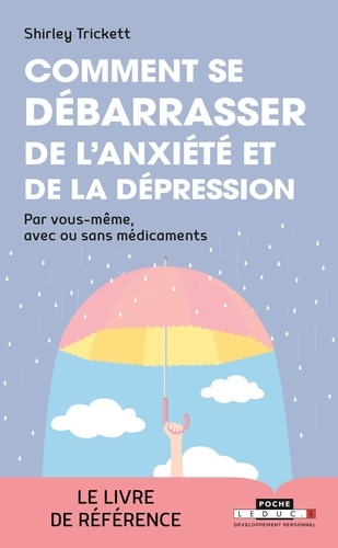 Comment Se Débarrasser De L'anxiété Et De La Dépression - Par Vous-Même, Avec Ou Sans Médicaments