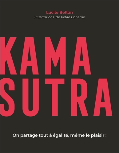 Kamasutra - On Partage Tout À Égalité, Même Le Plaisir !