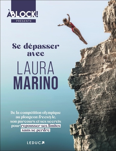 Se Dépasser Avec Laura Marino - De La Compétition Olympique Au Plongeon Freestyle, Son Parcours Et Ses Secrets Pour Repousser Ses Limites Sans Se Perdre