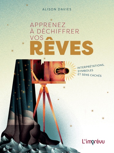 Apprenez À Déchiffrer Vos Rêves - Interprétations, Symboles Et Sens Cachés