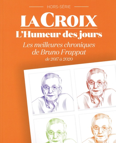 L'humeur Des Jours - Les Meilleures Chroniques De Bruno Frappat 2017 À 2020
